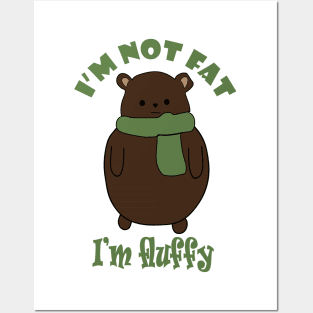 Fat Bear Week I'm Not Fat I'm Fluffy!! Posters and Art